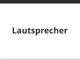 Lautsprecher